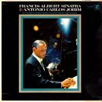 Francis Albert Sinatra & Antonio Carlos Jobim (1967, Reprise Records)