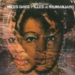 Miles Davis: Filles de Kilamanjaro (1969, Columbia)