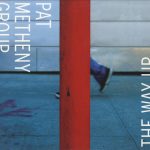 Pat Metheny Group: The Way Up (2005, Nonesuch Records)