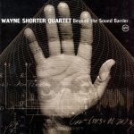 Wayne Shorter: Beyond The Sound Barrier (2005, Verve Records)