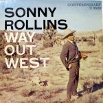 Sonny Rollins: Way Out West (1957, Contemporary Records)