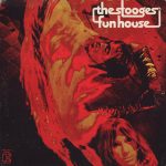 The Stooges: Fun House (1970, Elektra Records)