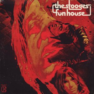 The Stooges: Fun House (1970, Elektra Records)