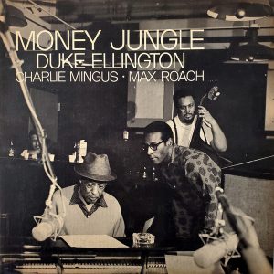 Duke Ellington * Charlie Mingus * Max Roach: Money Jungle (1962, United Artists Jazz)