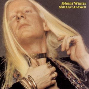 Johnny Winter: Still Alive And Well (1973, Columbia)