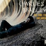 Charles Bradley Featuring The Sounds Of Menahan Street Band: No Time For Dreaming (2011, Dunham Records)