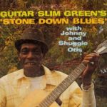 Guitar Slim Green With Johnny And Shuggie Otis: Stone Down Blues (1970, Kent Records)